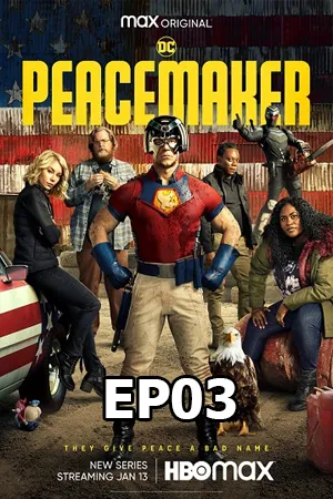 Peacemaker Season 1 (2022) พีซเมคเกอร์ ซีซั่น 1 EP03