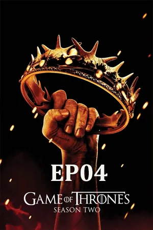 Game of Thrones Season 2 (2012) มหาศึกชิงบัลลังก์ ซีซัน 2 EP04