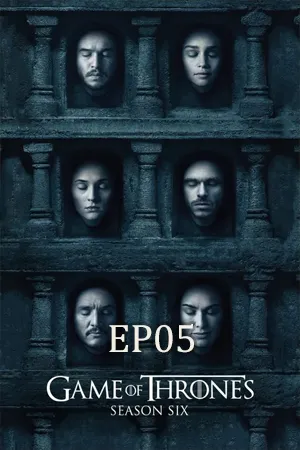 Game of Thrones Season 6 (2016) มหาศึกชิงบัลลังก์ ซีซัน 6 EP05