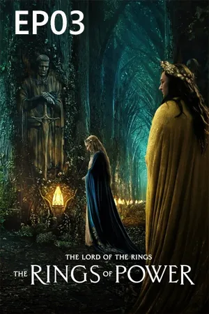 The Lord of the Rings The Rings of Power (2022) เดอะลอร์ดออฟเดอะริงส์ แหวนแห่งอำนาจ EP03