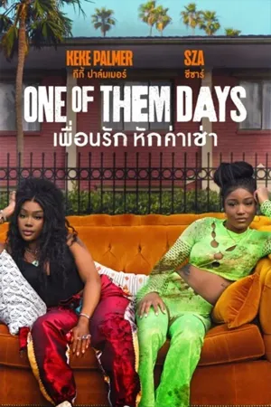 ดูหนังออนไลน์ฟรี One of Them Days (2025) เพื่อนรัก หักค่าเช่า